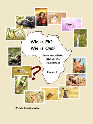 cover image of Wie is Ek? Wie is Ons? Diere van Afrika Stel vir Jou Raaiseltjies--Reeks 2